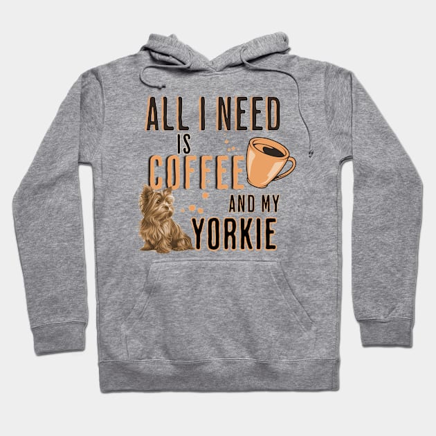 All I Need is Coffee and my Yorkie Hoodie by Joyce Mayer